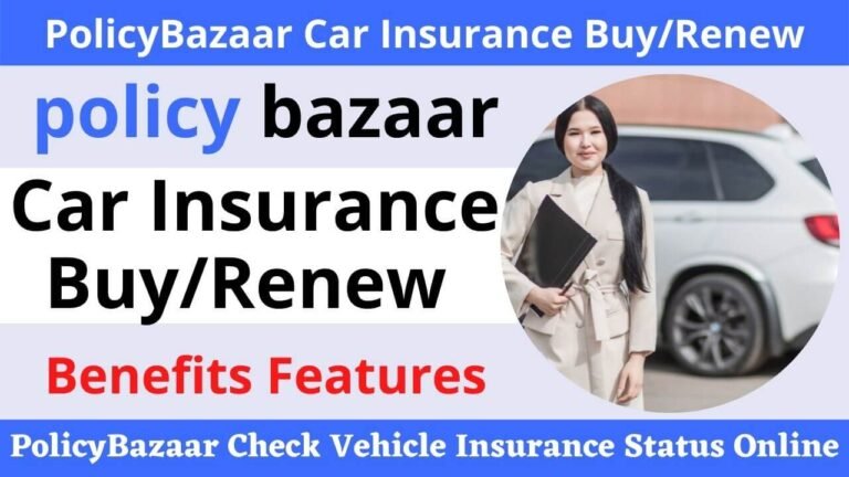 Why Buy From PolicyBazaar Insurance, Policy Bazaar Insurance Policy, How to Buy Policybazaar Car Insurance Online?, PolicyBazaar Check Vehicle Insurance Status Online, Check Car Insurance Status Online